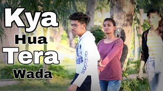 Kya Hua Tera Wada - Rishabh Tiwari | Choreography By Ritik Panjwani | Soulful Love | Short Film..