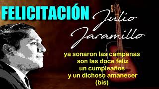 FELICITACIÓN - Julio Jaramillo - Letra