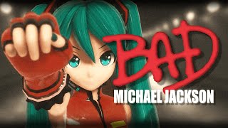 BAD - Michael Jackson - MMD VOCALOID