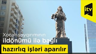 Xocalı soyqırımının ildönümü ilə bağlı hazırlıq işləri aparılır