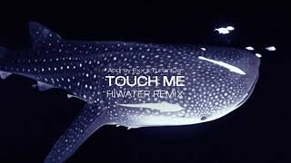 Andrey Exx, TuraniQa - Touch Me (HIWATER Remix) | Melodic Techno