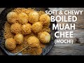 Soft, Chewy & super Easy Boiled Muah Chee (Mochi) recipe