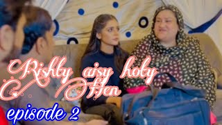 Rishty Aisy Hoty Hain Episode 2 #Chanmahi