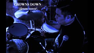 Crowns Down (Drum Cover)