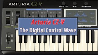 Arturia CZ-V Tutorial - The Digital Control Wave