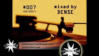 Cosmicleaf Essentials #007 Mixed by Dense