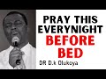 Olukoya Midnight Prayers - Pray This Every Night Before Bed - Dr D.k Olukoya