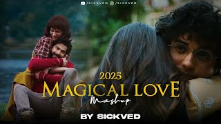 Magical Love Mashup 2025  | SICKVED