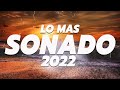 MIX CANCIONES DE MODA 2022 - LO MAS NUEVO 2022 - LO MAS SONADO