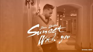 Sunsets With You (Official Audio) Prem Dhillon | Latest Punjabi Songs 2022