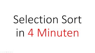 Selection Sort in 4 Minuten | Algorithmen und Datenstrukturen