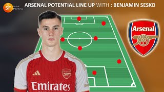 BENJAMIN SESKO - Arsenal Potential Lineup with Transfer Target Sesko -Arsenal Transfer News 2024