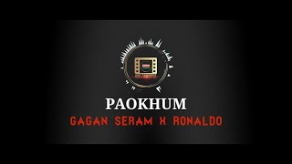 PAOKHUM || Official Song || Gagan Seram X Ronaldo