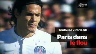 Toulouse - PSG | Paris dans le Flou - Episode 55 !