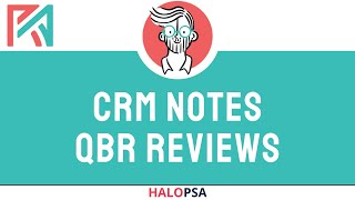 HaloPSA | CRM Notes | QBR Reviews?