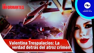 Valentina Trespalacios: La verdad detrás del atroz crimen que conmocionó a Bogotá - Los Informantes