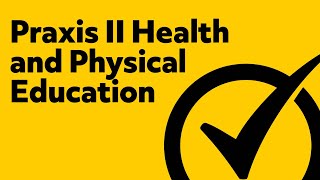 Free Praxis II (5857) Health and Physical Education: Content Knowledge Study Guide