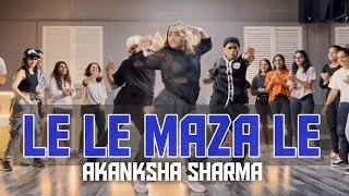 Le Le Maza Le | Wanted |Akanksha Sharma Choreography