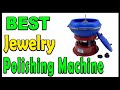 Top 5 Best Jewelry Polishing Machine Review 2024