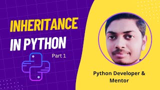 15. Inheritance in Python | Part 1 | OOPs Concepts in Python