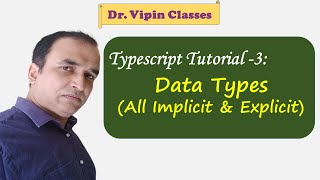 Typescript Tutorial -3 | Data Types ( All Implicit & Explicit) in Typescript | Dr Vipin Classes
