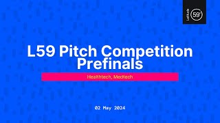 L59 Pitch Competition 2024: Online Pre-Finals with the TOP 40 Day 3