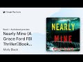 Nearly Mine (A Grace Ford FBI Thriller—Book… by Molly Black · Audiobook preview