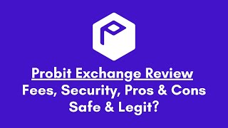 ProBit Exchange Review: Is the Exchange Safe or Scam?