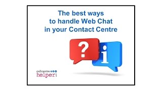 Webinar replay The best ways to handle Web Chat in the Contact Centre