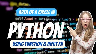 How To Calculate The Area Of A Circle In Python Program Using Function And int(input()) Element