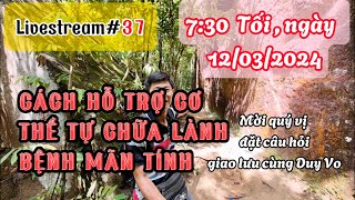 Livestream#37 NHỮNG YẾU TỐ HỖ TRỢ TỐT NHẤT CHO CƠ THỂ TỰ CHỮA LÀNH CÁC BỆNH MÃN TÍNH