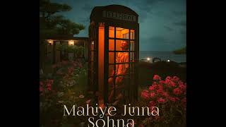 Lofi, Slowed and Reverb | Mahiye Jinna Sohna | Darshan Raval | Youngveer | Lijo George