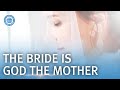 THE BRIDE IN THE REVELATION IS GOD THE MOTHER | World Mission Society Church of God