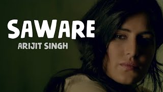 Arijit Singh - Saware (Lyrics) | Phantom | T-Series