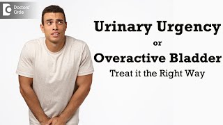 5 Tips to Treat Urinary Urgency|Best Treatment Overactive Bladder-Dr.Girish Nelivigi|Doctors' Circle