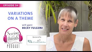 Variations on a Theme with Becky Fulgoni | Episode 50