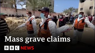 UN demands investigation of “mass graves” at Gaza hospitals | BBC News