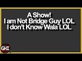 A Show!  No, I am not Bridge Guy LOL.  No I don't know Dr. Wala!  smh  #delphi #richardallen