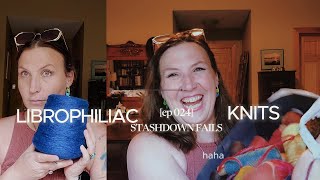 Librophiliac Knits - Episode 24 - Stashdown Fails