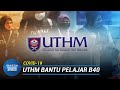 COVID-19 | UTHM Beri Bantuan RM100 Kepada Pelajar B40 & Sedia Asrama