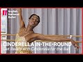 Cinderella in-the-round: Get Ready with Cinderella | English National Ballet