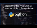 Python - Encapsulation - Classes and Objects - Object Oriented Programming