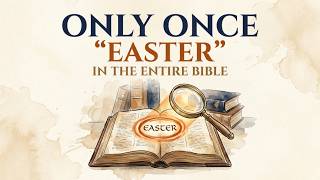 Is Easter in the Bible? The Answer Will Surprise You