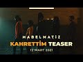 Mabel Matiz - Kahrettim (Teaser)