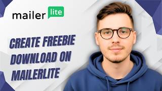 How To Create Freebie Download On Mailerlite [2026 Guide]