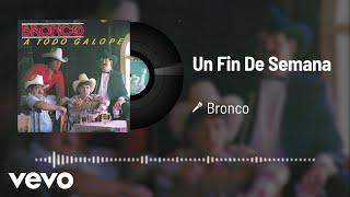 Bronco - Un Fin De Semana (Audio)