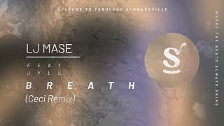 LJ MASE feat. Jyll - Breath (Ceci Remix)