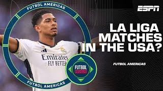 LA LIGA to play regular season games in the USA?! Is this the right move? | ESPN FC