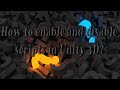 Enabling and Disabling scripts in Unity 3D!