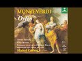 Monteverdi : Orfeo : Act 1 